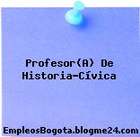 Profesor(A) De Historia-Cívica
