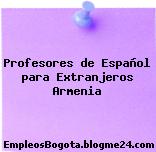 Profesores de Español para Extranjeros Armenia