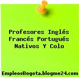Profesores Inglés Francés Portugués Nativos Y Colo