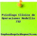 Psicólogo Clínico de Operaciones Medellin 732