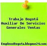 Trabajo Bogotá Auxiliar De Servicios Generales Ventas