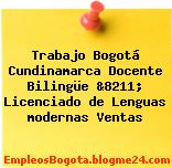 Trabajo Bogotá Cundinamarca Docente Bilingüe &8211; Licenciado de Lenguas modernas Ventas