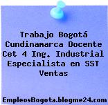 Trabajo Bogotá Cundinamarca Docente Cet 4 Ing. Industrial Especialista en SST Ventas