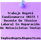 Trabajo Bogotá Cundinamarca XN372 | Docente De Técnico Laboral En Reparación De Motocicletas Ventas