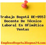 Trabajo Bogotá DE-955] Docente De Técnico Laboral En Ofimática Ventas