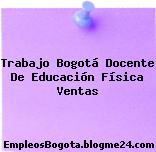 Trabajo Bogotá Docente De Educación Física Ventas