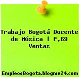 Trabajo Bogotá Docente de Música | P.69 Ventas