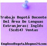 Trabajo Bogotá Docente Del Área De Lenguas Extranjeras: Inglés (Scd14) Ventas