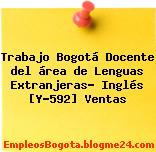 Trabajo Bogotá Docente del área de Lenguas Extranjeras- Inglés [Y-592] Ventas