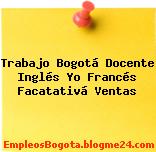Trabajo Bogotá Docente Inglés Yo Francés Facatativá Ventas