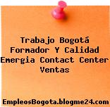 Trabajo Bogotá Formador Y Calidad Emergia Contact Center Ventas