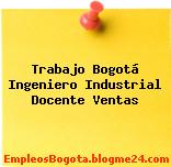 Trabajo Bogotá Ingeniero Industrial Docente Ventas