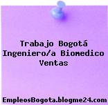 Trabajo Bogotá Ingeniero/a Biomedico Ventas
