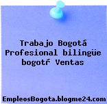 Trabajo Bogotá Profesional bilingüe bogotà Ventas