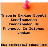 Trabajo Empleo Bogotá Cundinamarca Coordinador De Proyecto En Idiomas Ventas
