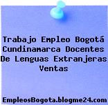 Trabajo Empleo Bogotá Cundinamarca Docentes De Lenguas Extranjeras Ventas