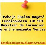 Trabajo Empleo Bogotá Cundinamarca JIM-201 Auxiliar de Formacion y entrenamiento Ventas