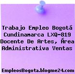 Trabajo Empleo Bogotá Cundinamarca LXQ-819 Docente De Artes, Área Administrativa Ventas