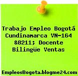 Trabajo Empleo Bogotá Cundinamarca VN-164 &8211; Docente Bilingüe Ventas