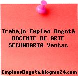Trabajo Empleo Bogotá DOCENTE DE ARTE SECUNDARIA Ventas