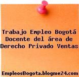 Trabajo Empleo Bogotá Docente del área de Derecho Privado Ventas