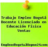 Trabajo Empleo Bogotá Docente Licenciado en Educación Física Ventas