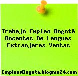 Trabajo Empleo Bogotá Docentes De Lenguas Extranjeras Ventas