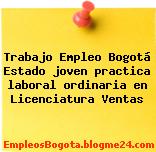 Trabajo Empleo Bogotá Estado joven practica laboral ordinaria en Licenciatura Ventas