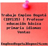 Trabajo Empleo Bogotá (IBY135) | Profesor educación básica primaria idiomas Ventas