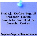 Trabajo Empleo Bogotá Profesor Tiempo Completo Facultad De Derecho Ventas