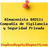 Almacenista &8211; Compañía de Vigilancia y Seguridad Privada