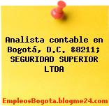 Analista contable en Bogotá, D.C. &8211; SEGURIDAD SUPERIOR LTDA