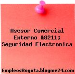 Asesor Comercial Externo &8211; Seguridad Electronica
