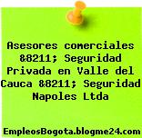 Asesores comerciales &8211; Seguridad Privada en Valle del Cauca &8211; Seguridad Napoles Ltda
