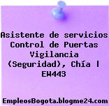 Asistente de servicios Control de Puertas Vigilancia (Seguridad), Chía | EW443