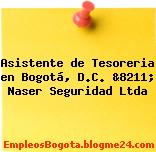 Asistente de Tesoreria en Bogotá, D.C. &8211; Naser Seguridad Ltda