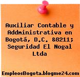 Auxiliar Contable y Addministrativa en Bogotá, D.C. &8211; Seguridad El Nogal Ltda