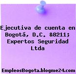 Ejecutiva de cuenta en Bogotá, D.C. &8211; Expertos Seguridad Ltda