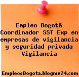 Empleo Bogotá Coordinador SST Exp en empresas de vigilancia y seguridad privada Vigilancia