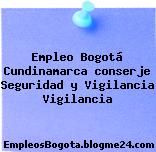 Empleo Bogotá Cundinamarca conserje Seguridad y Vigilancia Vigilancia