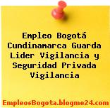 Empleo Bogotá Cundinamarca Guarda Lider Vigilancia y Seguridad Privada Vigilancia