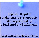Empleo Bogotá Cundinamarca Inspector de seguridad y vigilancia Vigilancia