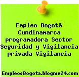 Empleo Bogotá Cundinamarca programadora Sector Seguridad y Vigilancia privada Vigilancia
