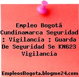 Empleo Bogotá Cundinamarca Seguridad : Vigilancia : Guarda De Seguridad Se KN623 Vigilancia