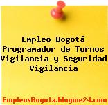 Empleo Bogotá Programador de Turnos Vigilancia y Seguridad Vigilancia