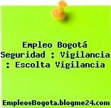 Empleo Bogotá Seguridad : Vigilancia : Escolta Vigilancia