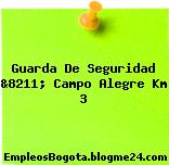Guarda De Seguridad &8211; Campo Alegre Km 3