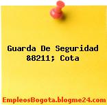 Guarda De Seguridad &8211; Cota