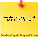 Guarda De Seguridad &8211; En Chia