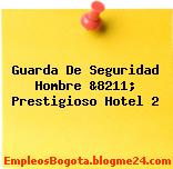 Guarda De Seguridad Hombre &8211; Prestigioso Hotel 2